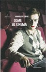 Come al cinema - Hannelore Cayre - 9788849845846