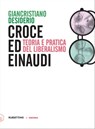 Croce ed Einaudi - Giancristiano Desiderio - 9788849862270