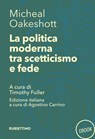 La politica moderna tra scetticismo e fede - Michael Oakeshott - 9788849867312