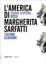L’America di Margherita Sarfatti - Gianni Scipione Rossi - 9788849869439