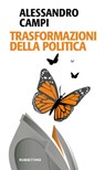 Trasformazioni della politica - Alessandro Campi - 9788849870817