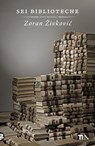 Sei biblioteche - Zoran Živković - 9788850225569