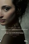 La scommessa - Raffaello Mastrolonardo - 9788850232840