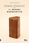 Il grande manoscritto - Zoran Živković - 9788850234233