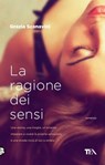 La ragione dei sensi - Grazia Scanavini - 9788850241477