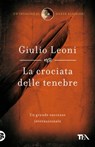 La crociata delle tenebre - Giulio Leoni - 9788850247929
