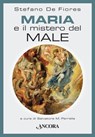 Maria e il mistero del Male - Stefano De Fiores - 9788851412081