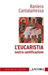L'Eucaristia nostra santificazione - Raniero Cantalamessa - 9788851414399
