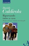 Riportando tutto a casa - Davide Caldirola - 9788851419134