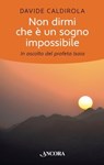 Non dirmi che è un sogno impossibile - Davide Caldirola - 9788851425883