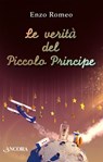 Le verità del Piccolo Principe - Enzo Romeo - 9788851427313