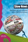 Slow news - Peter Laufer - 9788851801984