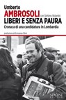 Liberi e senza paura - Stefano Rolando ; Umberto Ambrosoli - 9788851802288