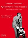 Qualunque cosa succeda - Umberto Ambrosoli - 9788851802516