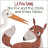The Fox and the Stork, and Other Fables - Jean De La Fontaine - 9788854417816