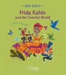 Frida Kahlo and her Colorful World! - Altea Villa - 9788854419087