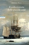 Il collezionista delle piccole cose - Jeremy Page - 9788854507487