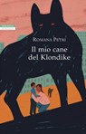 Il mio cane del Klondike - Romana Petri - 9788854516243