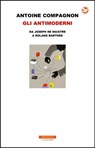 Gli antimoderni - Antoine Compagnon - 9788854516335
