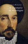 Il segretario di Montaigne - Luca Romano - 9788854517240