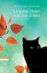 La gatta, Shozo e le due donne - Jun’ichirō Tanizaki - 9788854520691