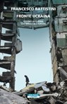 Fronte Ucraina - Francesco Battistini - 9788854525795