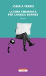 Ultima chiamata per Charlie Barnes - Joshua Ferris - 9788854526495