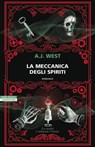 La meccanica degli spiriti - A.J. West - 9788854529052