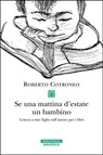 Se una mattina d’estate un bambino - Roberto Cotroneo - 9788854530928