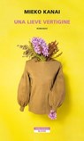 Una lieve vertigine - Mieko Kanai - 9788854531321
