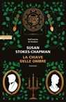 La chiave delle ombre - Susan Stokes-Chapman - 9788854532267