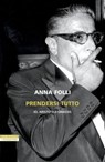 Prendersi tutto - Anna Folli - 9788854532397
