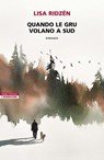Quando le gru volano a Sud - Liza Ridzén - 9788854532830