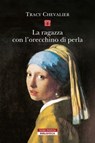 La ragazza con l'orecchino di perla - Tracy Chevalier - 9788854533066
