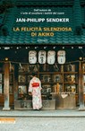 La felicità silenziosa di Akiko - Jan-Philipp Sendker - 9788854533660