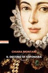 Il destino di Sofonisba - Chiara Montani - 9788854533769