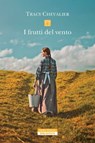 I frutti del vento - Tracy Chevalier - 9788854533790