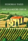 Con gli occhi chiusi - Federigo Tozzi - 9788854980877