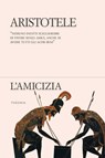 L'amicizia - Aristotele . - 9788854981508