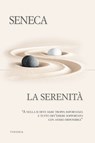 La serenità - Lucio Anneo Seneca - 9788854981621