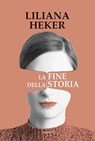 La fine della storia - Liliana Heker - 9788854981799