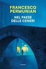 Nel paese delle ceneri - Francesco Permunian - 9788854981959