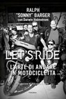 Let's ride - Ralph "Sonny" Barger - 9788854982635