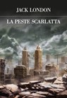 La peste scarlatta - Jack London - 9788854982802