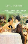 Preludio di Chopin e altri racconti - Lev Tolstoj - 9788854983380