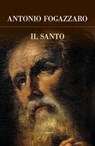 Il santo - Antonio Fogazzaro - 9788854983397