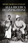 Alla ricerca di Livingstone - Henry Morton Stanley - 9788854983656