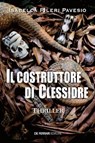 Il costruttore di clessidre - Isabella Pileri Pavesio - 9788855032148