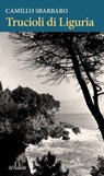 Trucioli di Liguria - Camillo Sbarbaro - 9788855033572