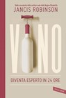 VINO. Diventa esperto in 24 ore - Jancis Robinson - 9788855051538